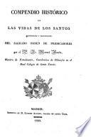 Compendio histórico de las vidas de los santos canonizados y beatificados del sagrado Orden de Predicadores