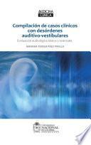 Compilación de casos clínicos con desórdenes auditivo-vestibulares