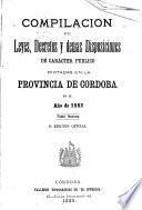 Compilación de leyes, decretos, acuerdos de la Exma. Cámara de Justicia y demás disposiciones de carácter público dictadas en la Provincia de Córdoba