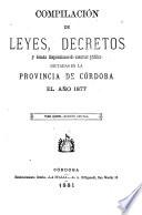 Compilación de leyes, decretos, acuerdos de la Exma. Cámara de Justicia y demás disposiciones de carácter público dictadas en la Provincia de Córdoba