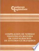 Compilación de normas vigentes en materia de convalidación de estudios extranjeros