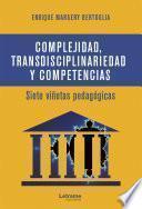 Complejidad, transdisciplinariedad y competencias