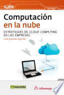 Computación en la nube: estrategias de Cloud Computing en las empresas
