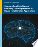 Computational Intelligence and Deep Learning Methods for Neuro-rehabilitation Applications