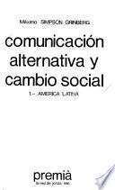 Comunicación alternativa y cambio social: América Latina