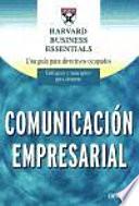 Comunicación empresarial : [una guía para directivos ocupados ; enfoques y conceptos para avanzar]