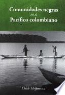 Comunidades negras en el Pacífico colombiano
