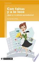 Con faltas y a lo loco. ¿Qué es la edición periodística?