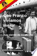 Con Franco vivíamos mejor