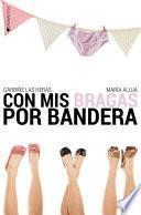Con mis bragas por bandera