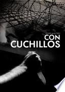 Con tus cuchillos