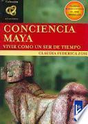 Conciencia maya. Vivir como un ser de tiempo