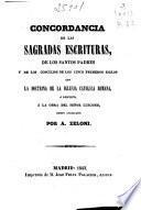 Concordancia de las Sagradas Escrituras, de los Santos Padres y de los Concilios de los cinco primeros siglos con la doctrina de la Iglesia católica romana