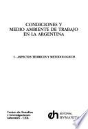 Condiciones y medio ambiente de trabajo en la Argentina: Aspectos teóricos y metodológicos