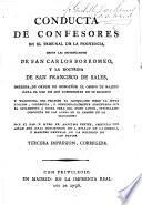 Conducta de confesores en el tribunal de la penitencia, segun las instrucciones de san Carlo Borromeo y la doctrina de san Francisco de Sales ...