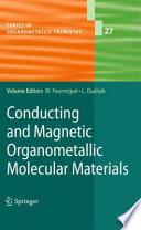 Conducting and Magnetic Organometallic Molecular Materials