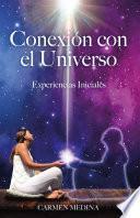 Conexión con el Universo: Experiencias iniciales