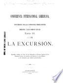 Conferencia internacional americana: La excursión. Apéndice relativo al viaje de los delegados á diversos lugares de los Estados Unidos, con noticias concernientes á estos últimos y los discursos que fueron pronunciados
