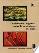 Conferencia Regional sobre la Septoriosis del Trigo