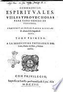 Conferencias espirituales, vtiles y prouechosas para todo genero de personas. Compuestas por el padre Nicolas de Arnaia de la Compañia de Iesus. Tomo primero [-tercero]