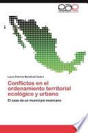 Conflictos en El Ordenamiento Territorial Ecológico Y Urbano