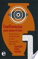 Confluencias para amar el cine. Ojeada histórica al Taller Nacional de Crítica Cinematográfica de Camaguey