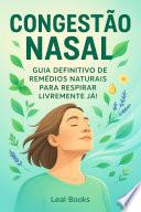 Congestão Nasal: Guia Definitivo de Remédios Naturais para Respirar Livremente Já!