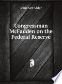 Congressman McFadden on the Federal Reserve