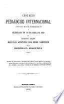 Congresso pedagogico internacional convocado en 2 de diciembre de 1881 y celebrado en 10 de abril de 1882 en Buenos Aires