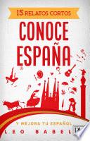 Conoce España: 15 relatos cortos sobre su cultura