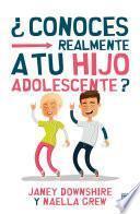 ¿Conoces realmente a tu hijo adolescente?