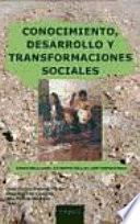 Conocimiento, desarrollo y transformaciones sociales