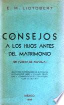 Consejos a los hijos antes del matrimonio [en forma de novela].