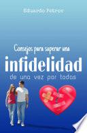 Consejos para superar una infidelidad de una vez por todas
