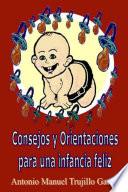 CONSEJOS Y ORIENTACIONES PARA UNA INFANCIA FELIZ