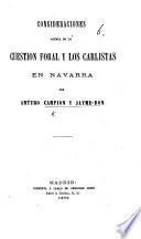 Consideraciones acerca de la Cuestion Foral y los Carlistas en Navarra