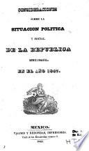 Consideraciones sobre la situacion politica y social de la Republica Mexicana, en el año 1847