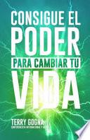 Consigue el Poder para Cambiar Tu Vida
