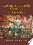 Constitucionalismo mexicano a tres voces
