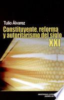 Constituyente, reforma y autoritarismo del siglo XXI