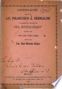 Contestación que da el Lic. Francisco A. Serralde á un remitido publicado en El Noticioso