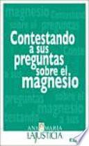 Contestando a tus preguntas sobre el magnesio