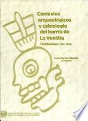 Contextos arqueológicos y osteologia del barrio de La Ventilla