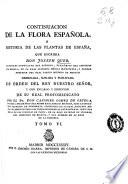 Continuacion de la Flora española ó Historia de las plantas de España que escribia Joseph Quer ...
