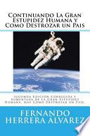Continuando La Gran Estupidez Humana y Como Destrozar un Pais