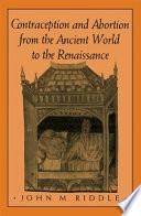 Contraception and Abortion from the Ancient World to the Renaissance