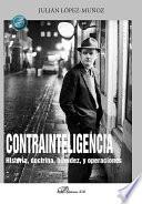 Contrainteligencia. Historia, doctrina, hibridez, y operaciones