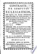 Contraste de computos eclesiasticos en que se dan diversas reglas para saber las fiestas movibles ...