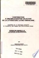 Contribution à une bibliographie sélective de la littérature latino-américaine