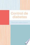 Control de Diabetes Diario para Medir el Azúcar